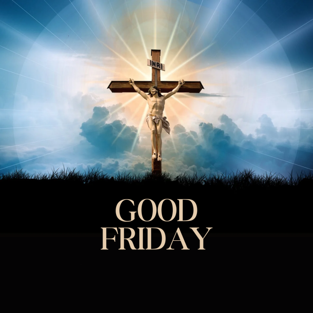 Good Friday 2024: wishes, Quotes, messages to share with you love sentiments to anyone
